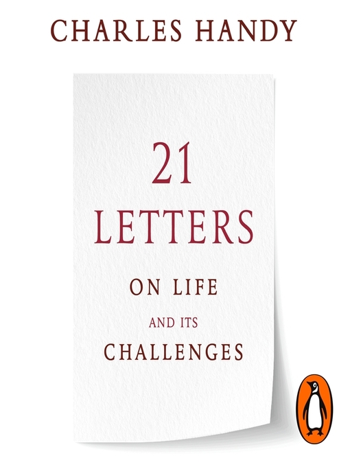 Title details for 21 Letters on Life and Its Challenges by Charles Handy - Available
